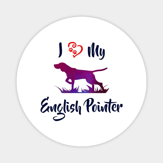 I Love My English Pointer Magnet by Naves